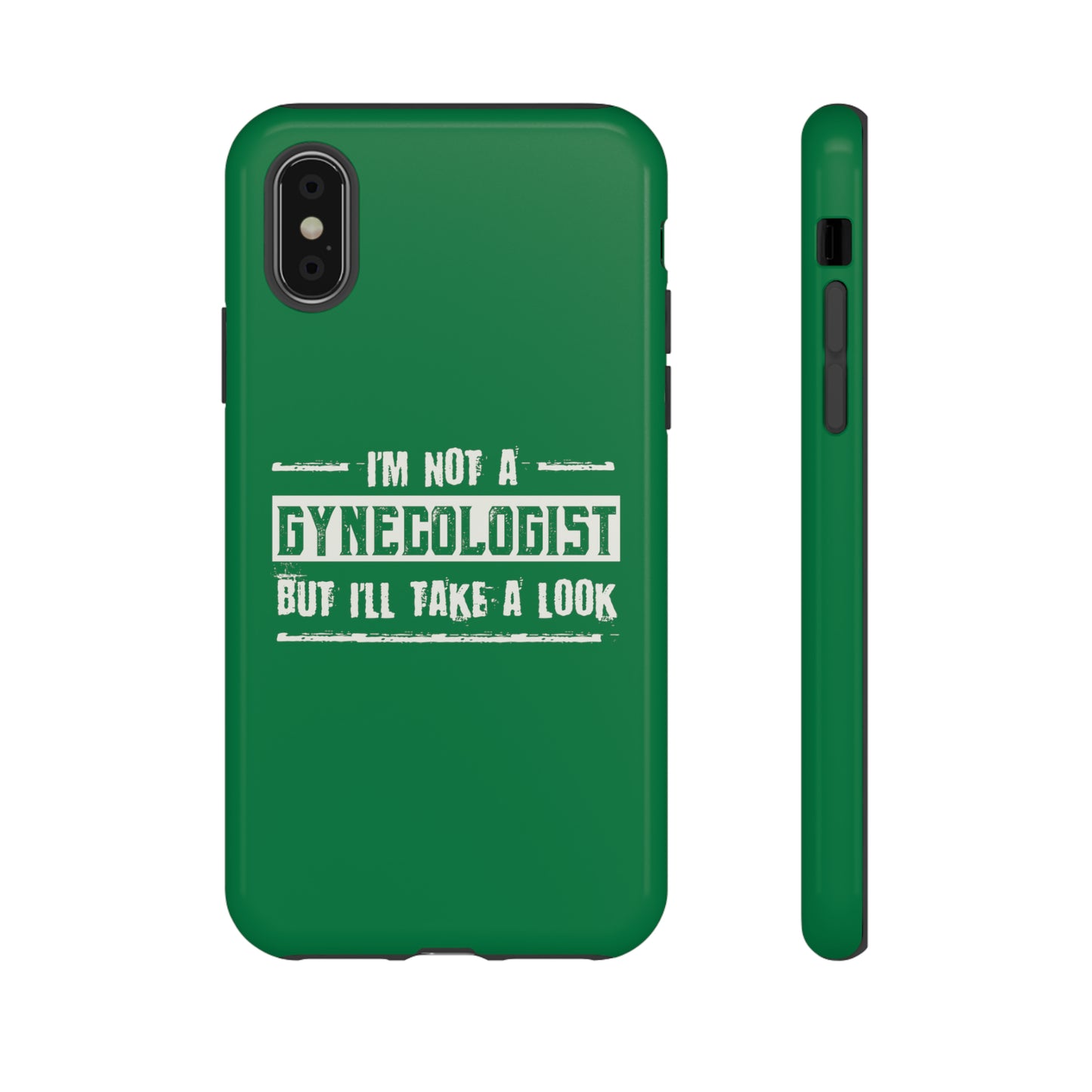 I'm Not A Gynecologist But I'll Take A Look Phone Case