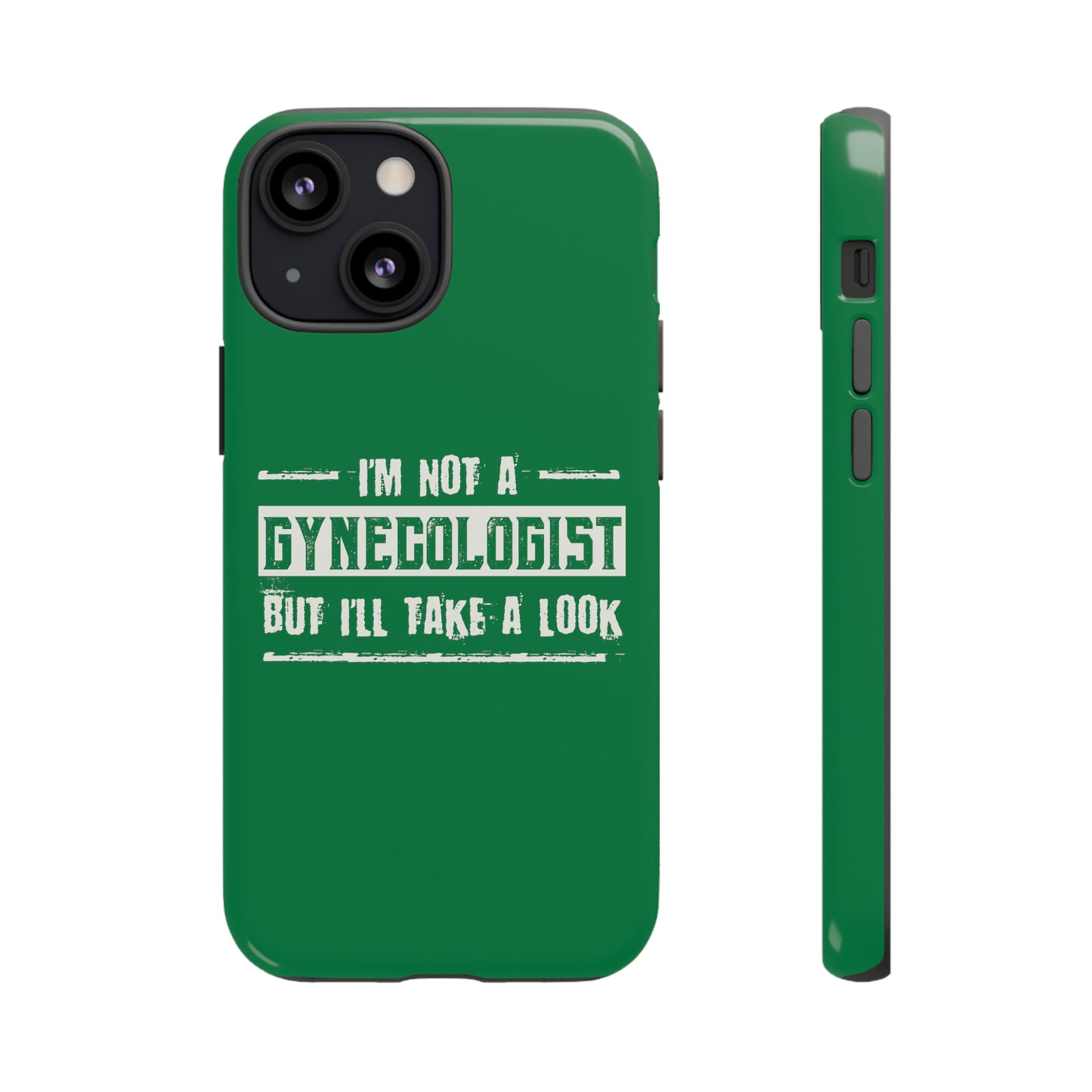 I'm Not A Gynecologist But I'll Take A Look Phone Case