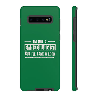 I'm Not A Gynecologist But I'll Take A Look Phone Case