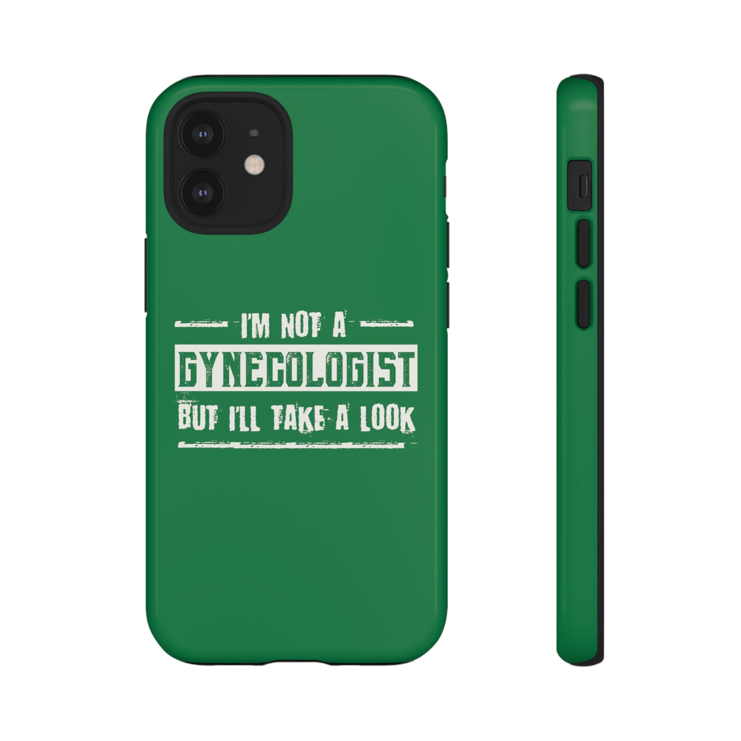 I'm Not A Gynecologist But I'll Take A Look Phone Case