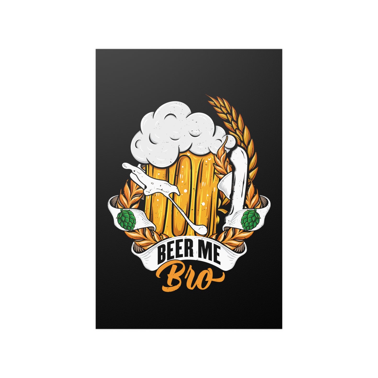 Beer Me, Bro Poster