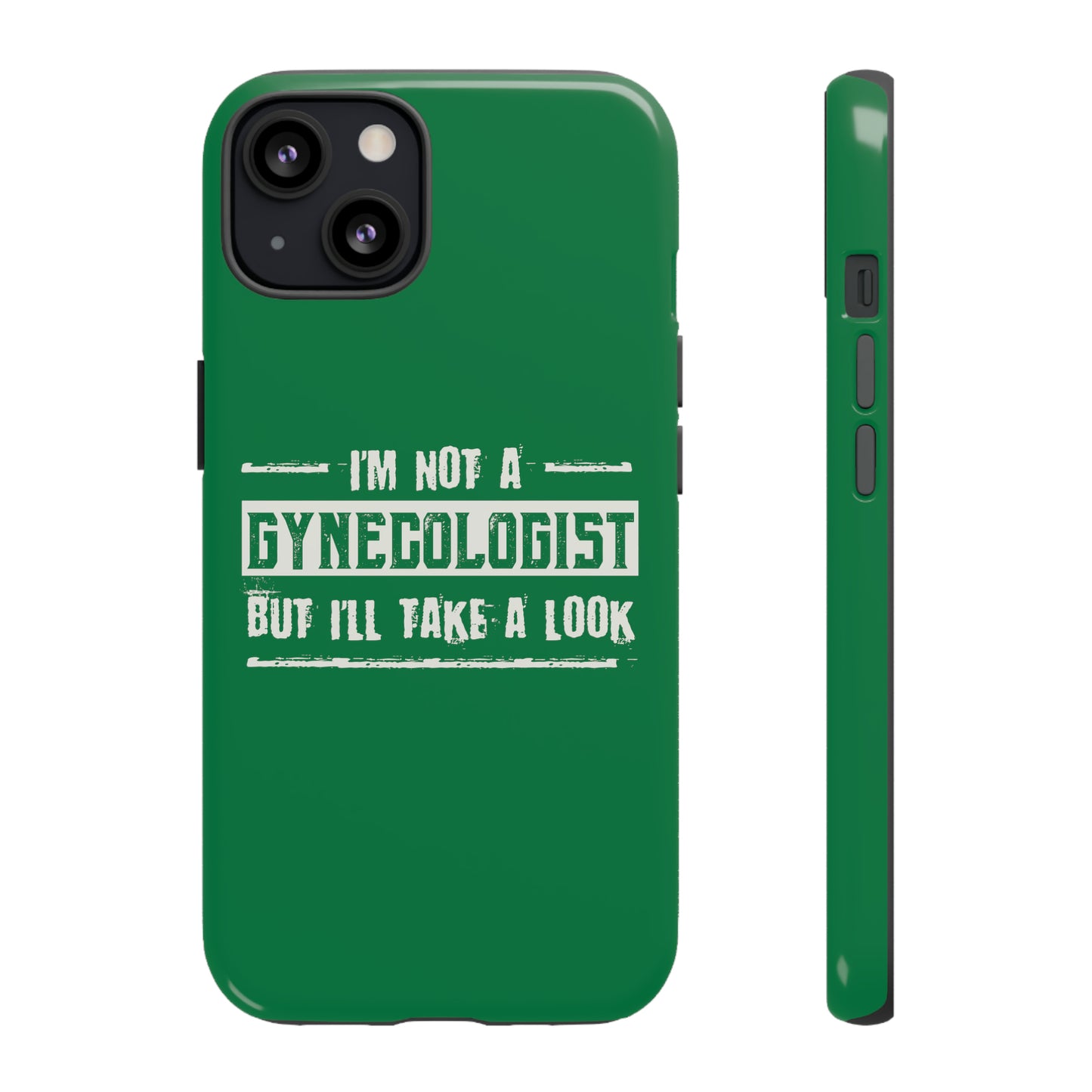 I'm Not A Gynecologist But I'll Take A Look Phone Case