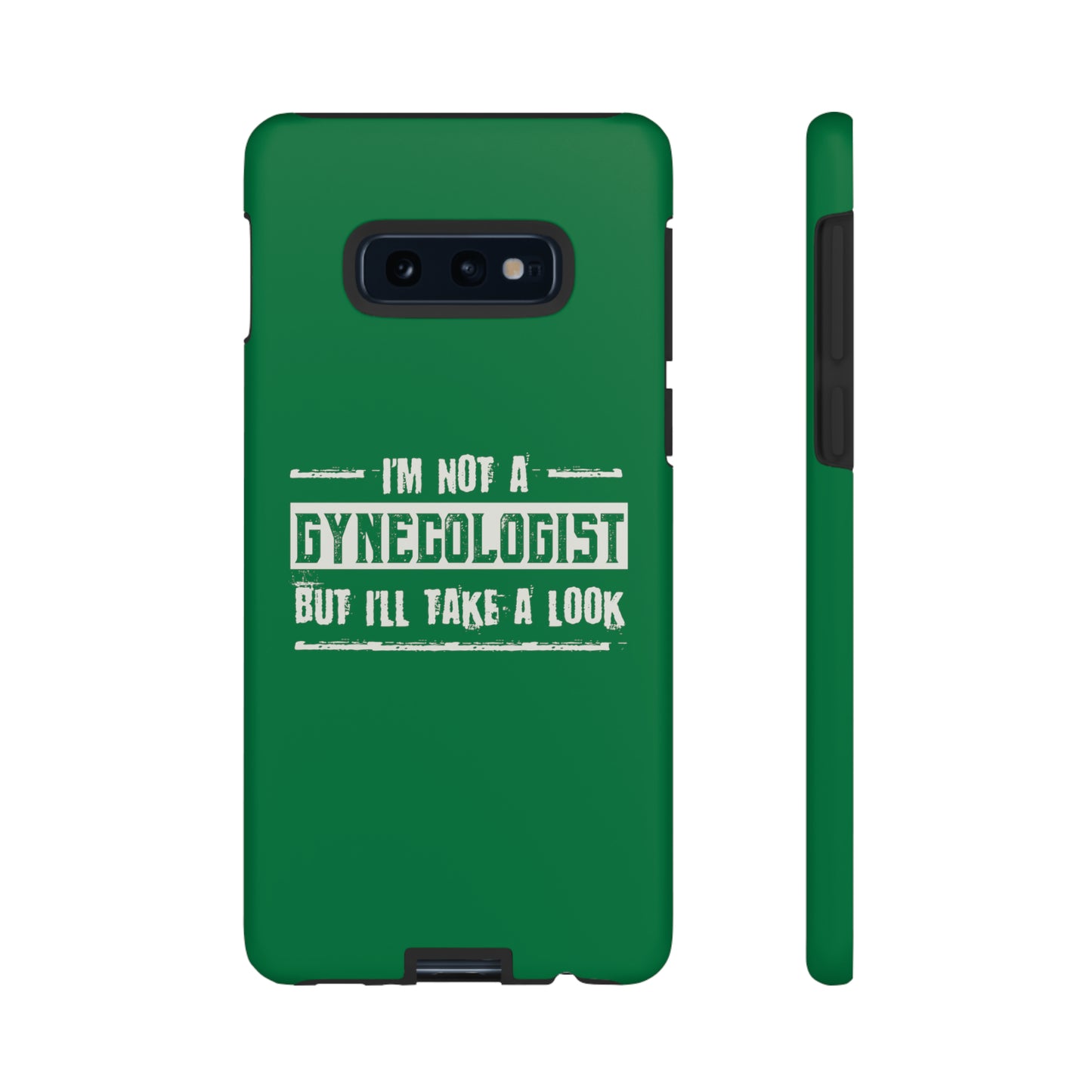 I'm Not A Gynecologist But I'll Take A Look Phone Case