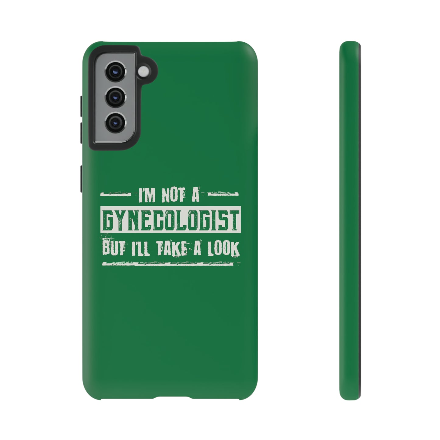 I'm Not A Gynecologist But I'll Take A Look Phone Case