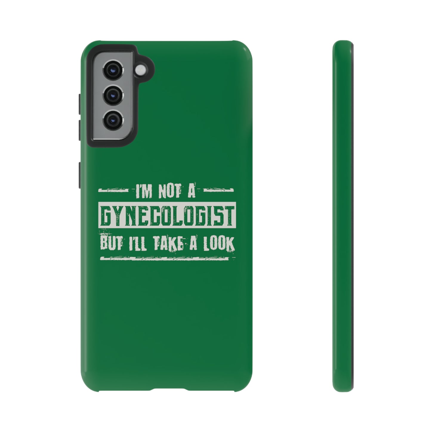 I'm Not A Gynecologist But I'll Take A Look Phone Case