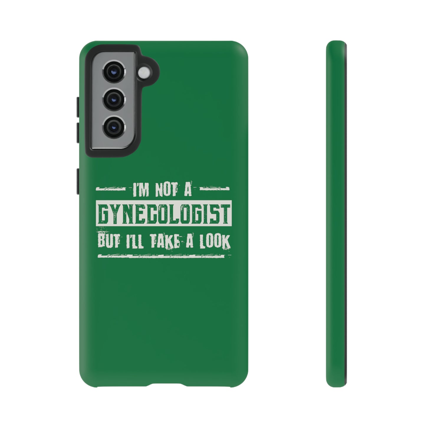 I'm Not A Gynecologist But I'll Take A Look Phone Case