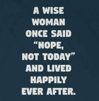 A Wise Woman Once Said 'Nope, Not Today' and Lived Happily Ever After Women's Ideal Racerback Tank