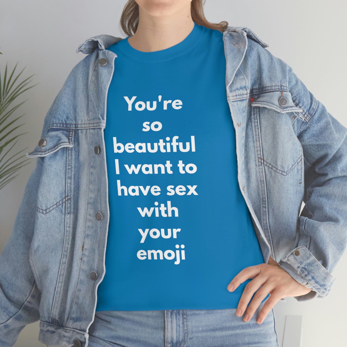 You're So Beautiful I Want to Have Sex With Your Emoji Heavy Cotton Tee