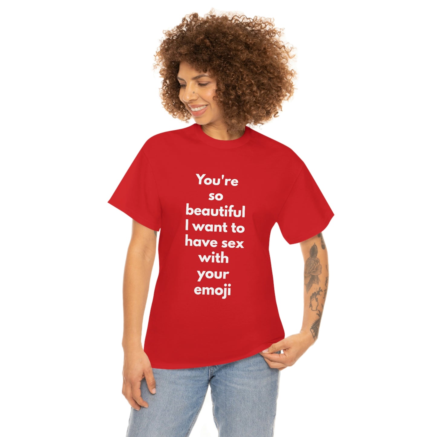 You're So Beautiful I Want to Have Sex With Your Emoji Heavy Cotton Tee