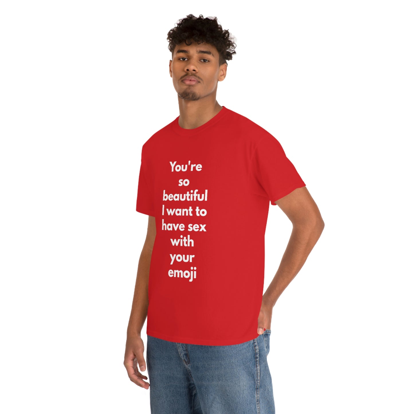 You're So Beautiful I Want to Have Sex With Your Emoji Heavy Cotton Tee