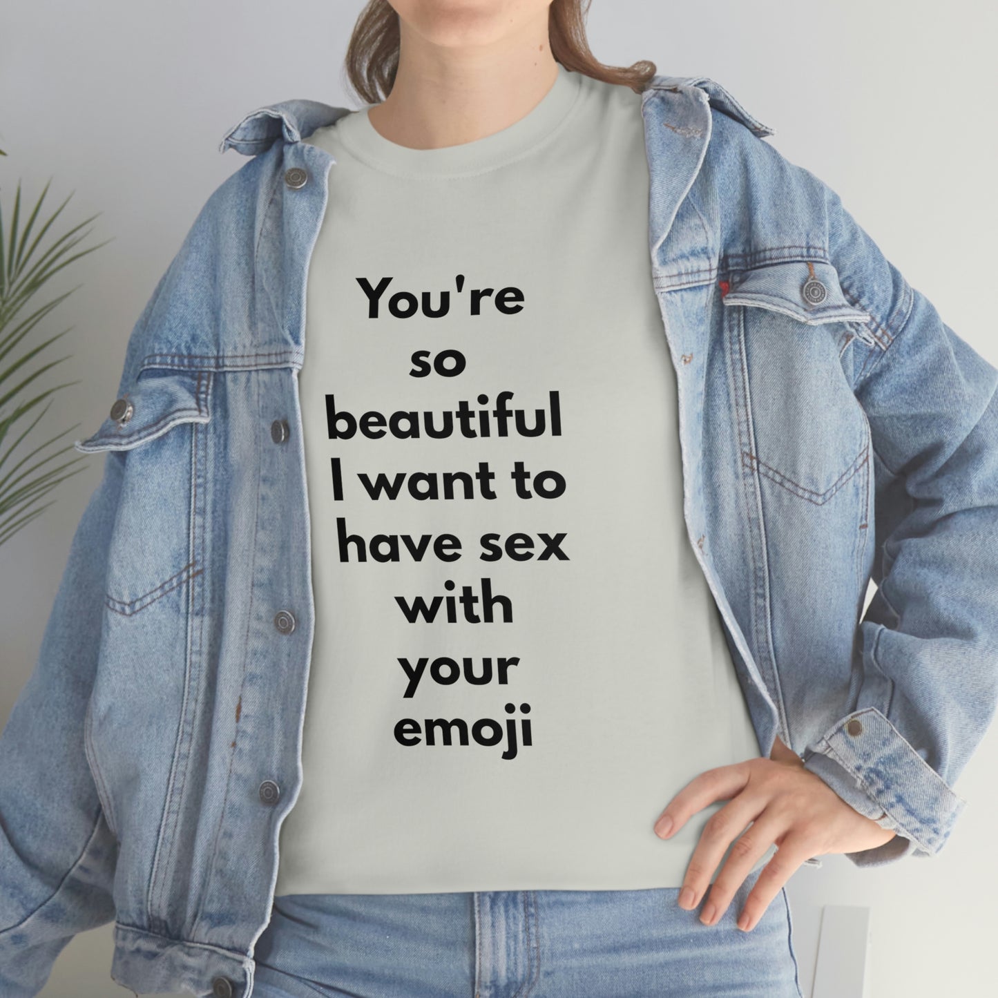 You're So Beautiful I Want to Have Sex With Your Emoji Heavy Cotton Tee