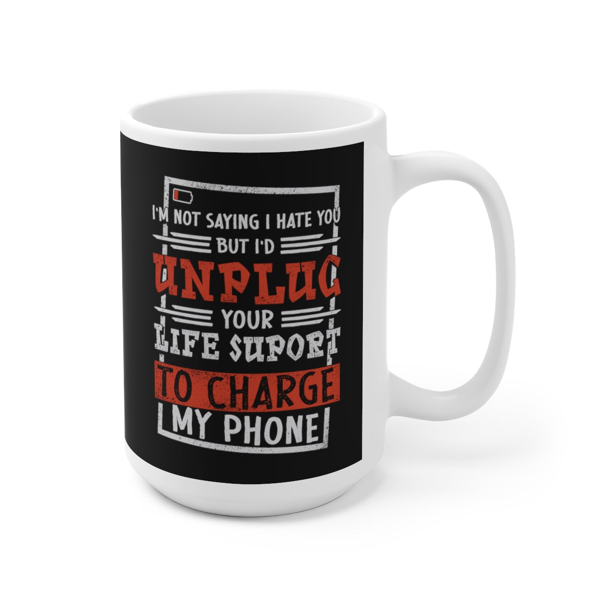 I'd Unplug Your Life Support - Dark Humor Coffee Mug