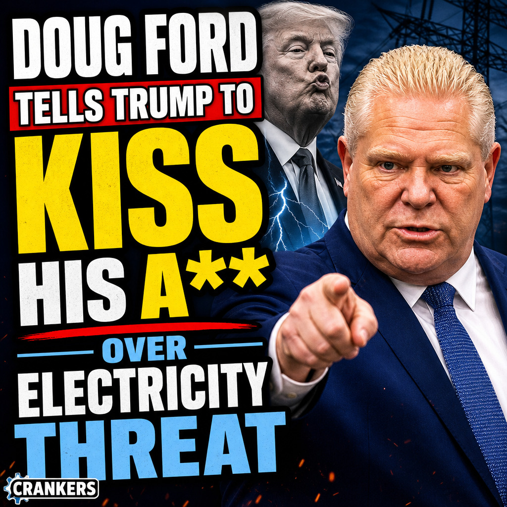 doug-ford-tells-trump-to-kiss-his-a-over-electricity-threat.jpg