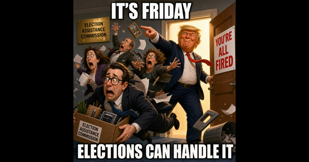 trump-fires-entire-election-assistance-commission-on-a-friday.jpg