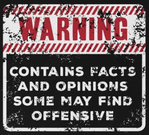 Warning: Contains Facts and Opinions Some May Find Offensive funny shirt