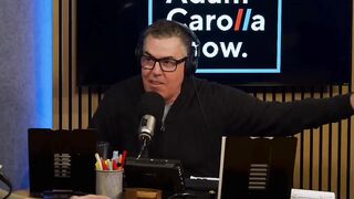 'You guys were wrong about everything' - Adam Carolla explodes