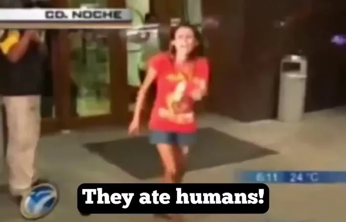 Lady screams - "THEY ATE HUMANS!" and we never seen her again