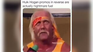 Hulk Hogan backwards is nightmare fuel
