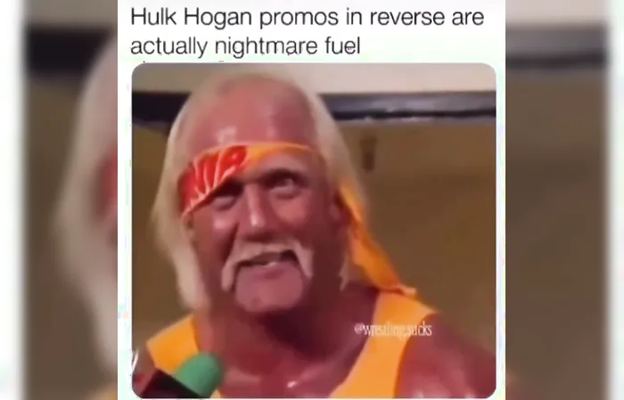 Hulk Hogan backwards is nightmare fuel